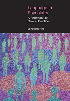 Language in Psychiatry: a Handbook of Clinical Practice -  NEW Jonathan Fine 200