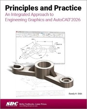 Principles and Practice An Integrated Approach to Engineering Graphics and AutoC