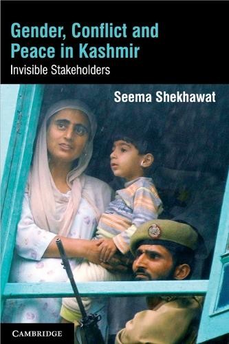 Gender, Conflict and Peace in Kashmir by Seema Shekhawat - 9781107041875