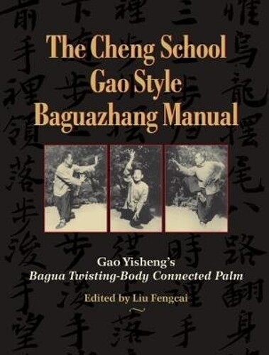 Gao Yisheng The Cheng School Gao Style Baguazhang Manual (Tascabile)