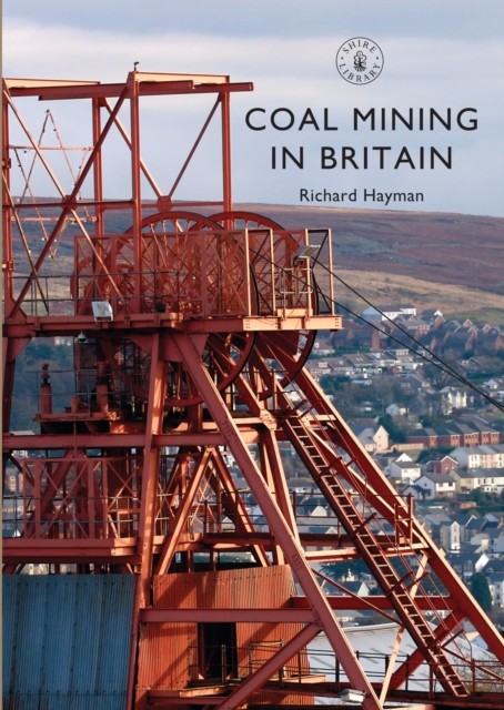 Coal Mining in Britain by Richard Hayman (Paperback Book)