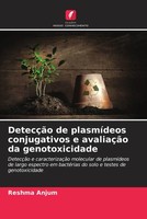 Reshma Anjum | DetecçãO De PlasmíDeos Conjugativos E AvaliaçãO Da Genotoxicidade