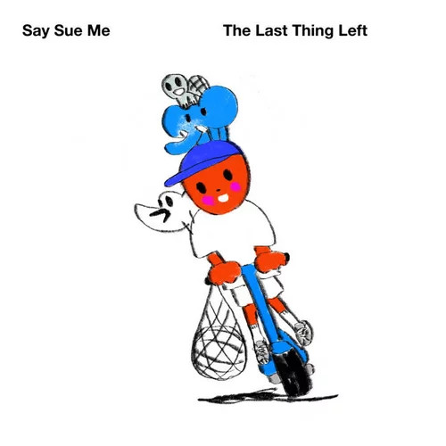 Say Sue Me Last Thing Left LP Vinyl NEW