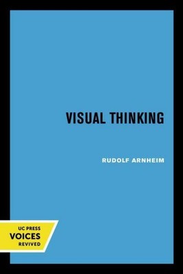 Visual Thinking Rudolf Arnheim