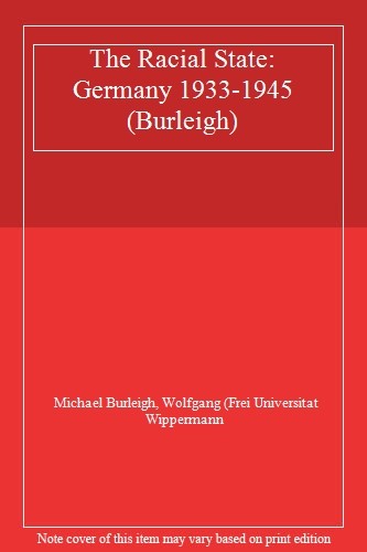 The Racial State: Germany 19331945 (Burleigh),Michael Burleigh,