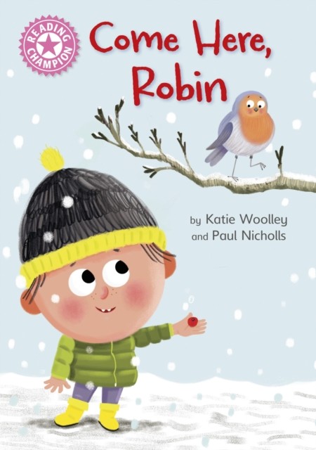 Reading Champion: Come Here, Robin by Katie Woolley (Hardback Book)
