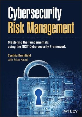 Cybersecurity Risk Management   Mastering the Fundamentals Using the NIST Cyber 