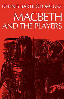 Macbeth and the Players Bartholomeusz Paperback Cambridge University Press