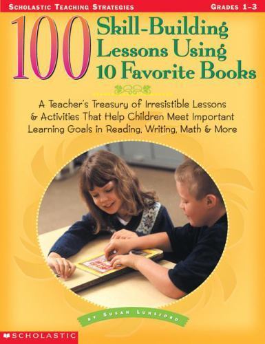 100 Skill-Building Lessons Using 10 Favorite Books : A Teacher's ...