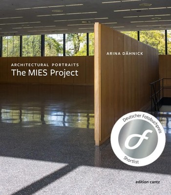 Arina Dähnick - Architectural Portraits. The Mies Project | Dirk Lohan (u. a.)