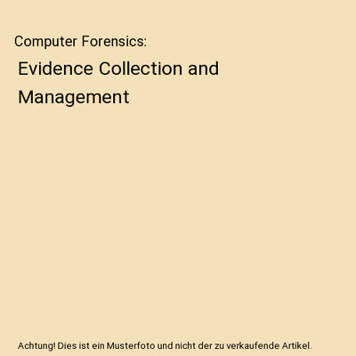 Computer Forensics: Evidence Collection and Management, Robert C. Newman