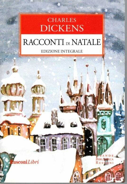 RACCONTI DI NATALE - C.DICKENS - EDIZIONE INTEGRALE - RUSCONI LIBRI - ROMANZO