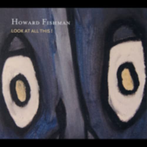 Howard Fishman Quartet Look At All This! (CD)