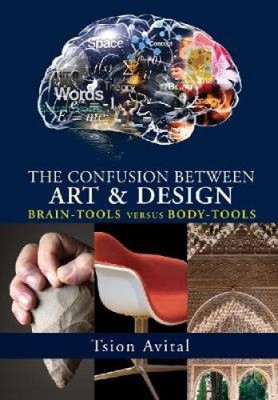The Confusion Between Art and Design: Brain-Tools versus Body-Tools (Vernon