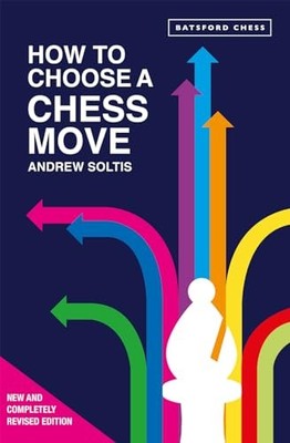How to Choose a Chess Move (Batsford..., Soltis, Andrew