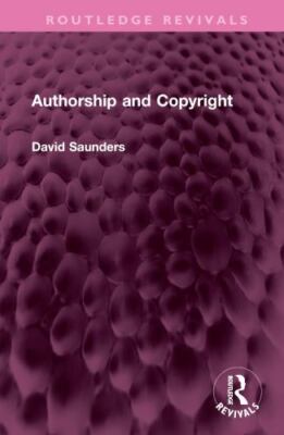 Authorship and Copyright, Hardcover by Saunders, David, Like New Used, Free s...