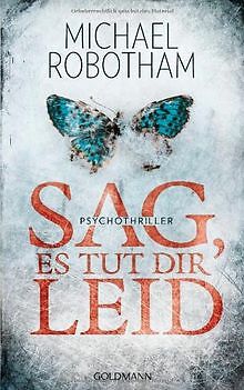 Sag, es tut dir leid: Psychothriller von Robotham, Michael | Buch | Zustand gut