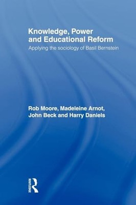 Knowledge, Power and Educational Reform: Applying the Sociology