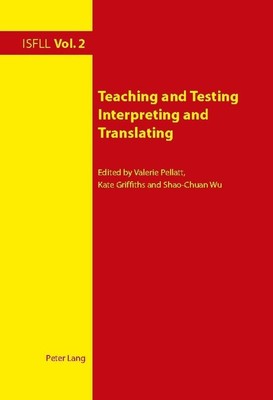 Teaching and Testing Interpreting and Translating Valerie Pellatt