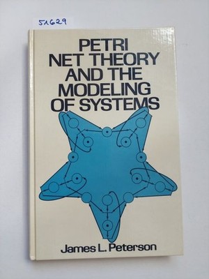 Petri Net Theory and the Modeling of Systems J. L. PETERSON | Informatik Systeme