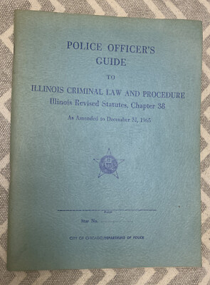 Police Officer’s Guide to Illinois criminal law and procedure 1965 ...
