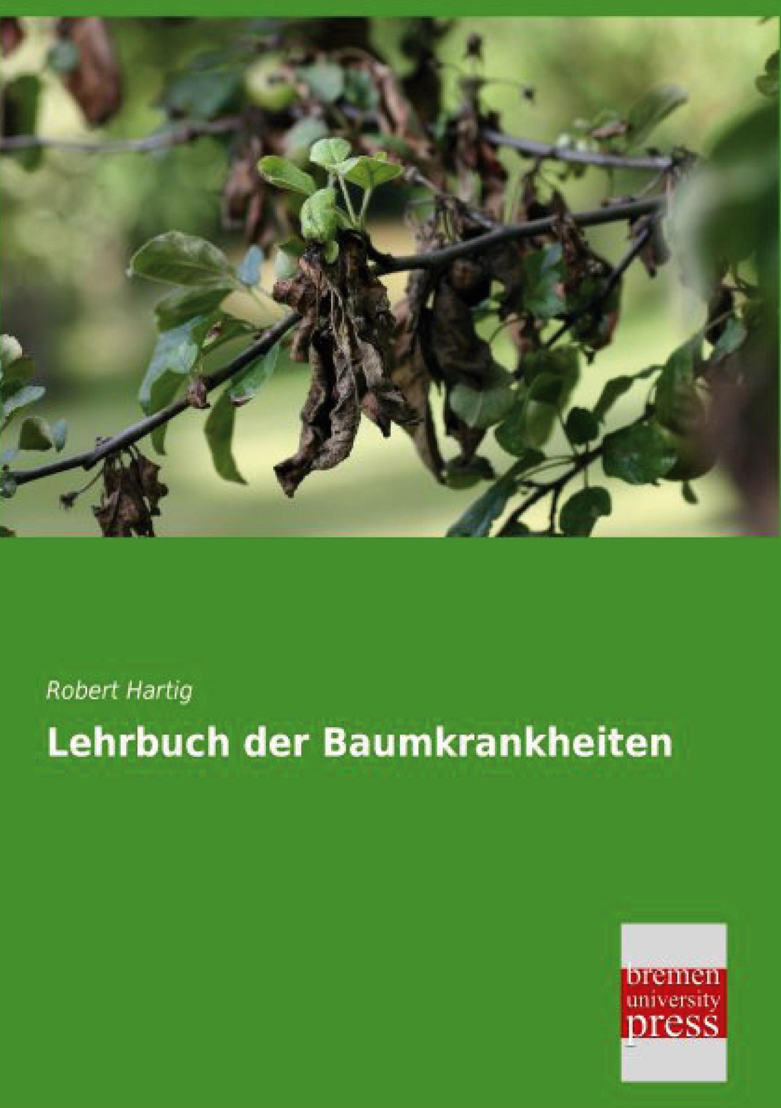 Thumbnail - Robert Hartig | Lehrbuch Der Baumkrankheiten | Taschenbuch | Deutsch