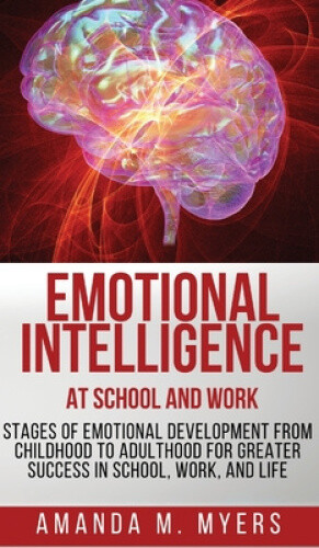 Emotional Intelligence at School and Work: Stages of Emotional Development