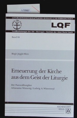 Erneuerung der Kirche aus dem Geist der Liturgie. Liturgiewissenschaftliche Quel