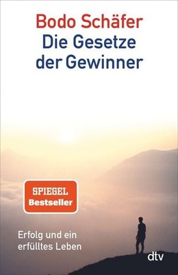Die Gesetze der Gewinner Erfolg und ein erfülltes Leben