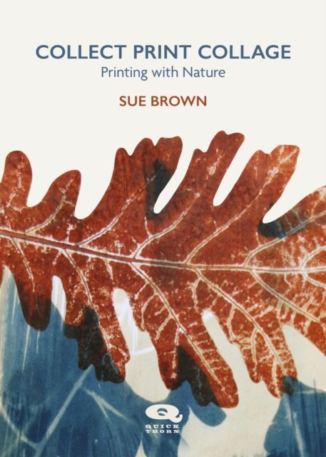 Collect Print Collage Printing with Nature by Sue Brown (Paperback Book) - Image 4