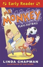 Early Reader: Mr Monkey Plays Football -Sam Hearn Linda Chapman Fiction Book