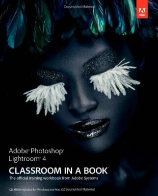 Adobe Photoshop Lightroom 4 Classroom in a Book By . Adobe Creat