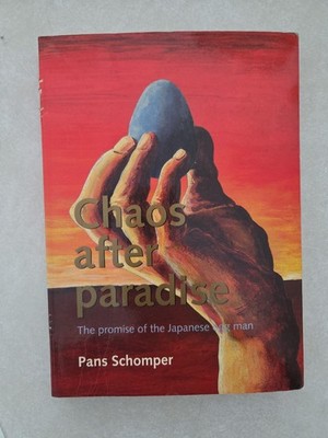 Chaos After Paradise: The Promise of the Japanese Egg Man by Pans Schomper