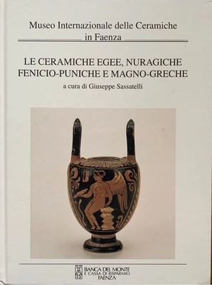 Sassatelli - Die ägäische, Nuraghenische, phönizisch-punische und großgriechische Keramik