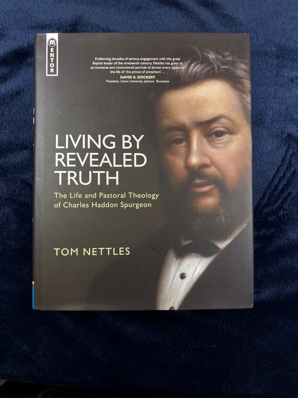Living by Revealed Truth : The Life and Pastoral Theology of Charles Haddon...