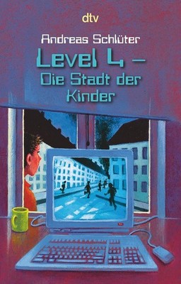 Level 4. Die Stadt der Kinder | Andreas Schlüter | deutsch