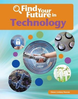 Find Your Future in Technology (Bright Futures Press: Find Your Future in STEAM)