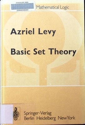 Basic set theory Azriel Levy. Perspectives in mathematical logic. Levy, Azriel: