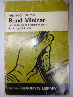 R.H. Warring : The Book of the Bond Minicar, all models up to Sept. 1967, 1968