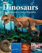 Dinosaurs: A Children's Encyclopedia. - Hardcover By DK - VERY GOOD