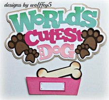 CRAFTECAFE DOG TITLE paper piecing premade Scrapbook page piece die cut WOLFFEY5