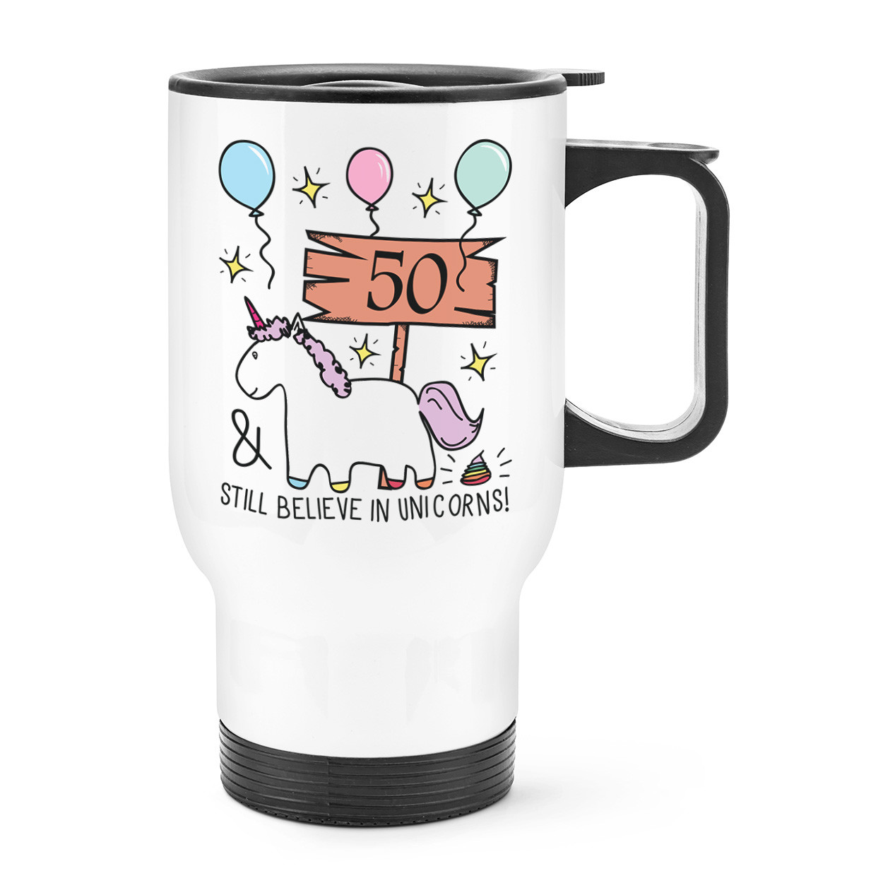 50th Birthday Still Believe In Unicorns Travel Mug Cup With Handle - Funny Happy