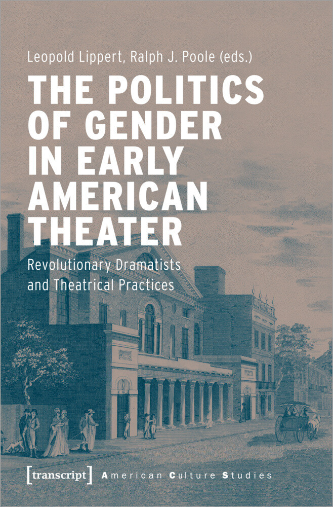 Thumbnail - The Politics Of Gender In Early American Theater | Leopold Lippert (u.