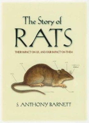 The Story of Rats: Their Impact on Us, and Our Impact on Them,S.