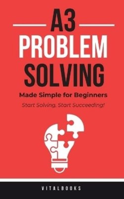 Vital Books A3 Problem-Solving Made Simple for Beginners (Paperback) (UK IMPORT)