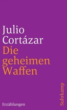 Die geheimen Waffen | Erzählungen. | Julio Cortazar | Taschenbuch | 185 S.