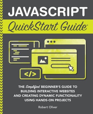 Robert Oliver JavaScript QuickStart Guide (Taschenbuch) (US IMPORT)