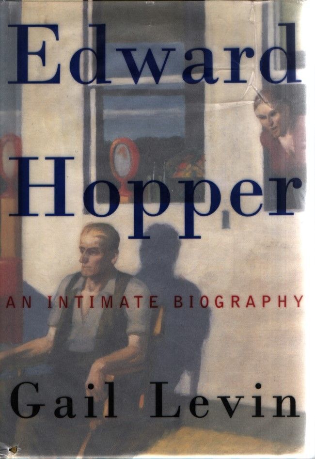 Edward Hopper: An Intimate Biography. Levin, Gail: - Levin, Gail