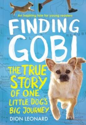 Finding Gobi: Young Reader's Edition: The True Story of One Little D - VERY GOOD