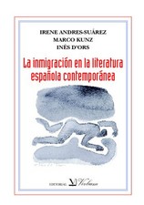 LA INMIGRACION EN LA LITERATURA ESPANOLA CONTEMPORANEA By Irene Andres-suarez